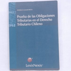 PRUEBA DE LAS OBLIGACIONES TRIBUTARIAS EN EL DERECHO CHILENO