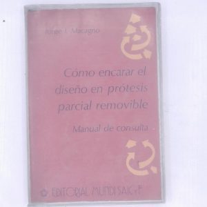 COMO ENCARAR EL DISEÑO EN PROTESIS PARCIAL REMOVIBLE, MANUAL DE CONSULTA