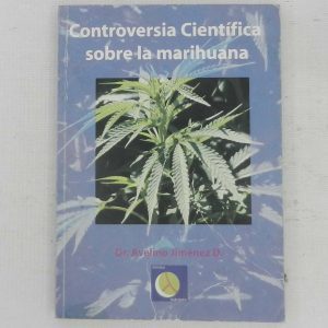 CONTROVERSIA CIENTIFICA SOBRE LA MARIHUANA
