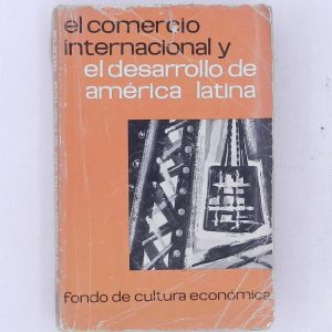 EL COMERCIO INTERNACIONAL Y EL DESARROLLO DE AMERICA LATINA