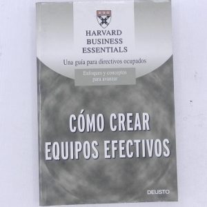 COMO CREAR EQUIPOS EFECTIVOS, HARVARD BUSINESS SCHOOL