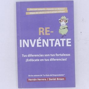 RE-INVENTATE, TUS DIFERENCIAS SON TUS FORTALEZAS, ENFOCATE EN TUS DIFERENCIAS