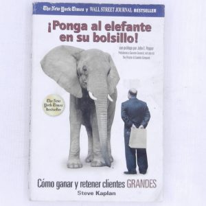 PONGA AL ELEFANTE EN SU BOLSILLO, COMO GANAR Y RETENER CLIENTES GRANDES