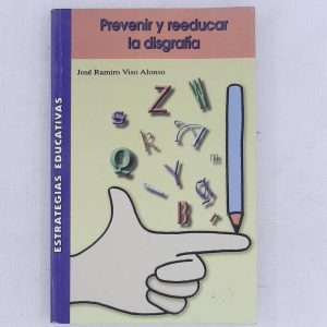 PREVENIR Y REEDUCAR LA DISGRAFIA