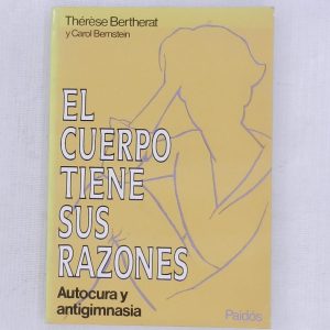 EL CUERPO TIENE SUS RAZONES, AUTOCURA Y ANTIGIMNASIA