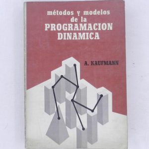 METODOS Y MODELOS DE LA PROGRAMACION DINAMICA