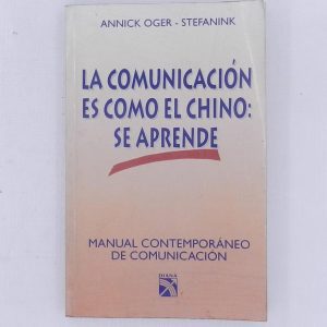 LA COMUNICACION ES COMO EL CHINO: SE APRENDE