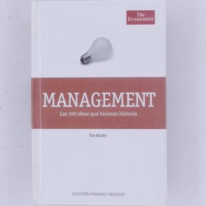 MANAGEMENT, LAS 100 IDEAS QUE HICIERON HISTORIA