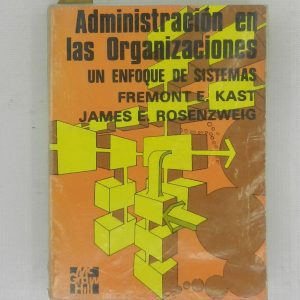 ADMINISTRACION EN LAS ORGANIZACIONES UN ENFOQUE DE SISTEMAS