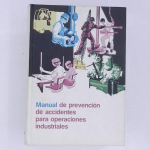 MANUAL DE PREVENCION DE ACCIDENTES PARA OPERACIONES INDUSTRIALES