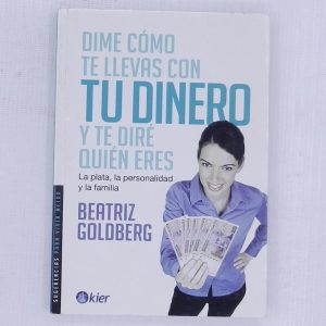 DIME COMO TE LLLEVAS CON TU DINERO Y TE DIRE QUIEN ERES, LA PLATA, LA PERSONALIDAD Y LA FAMILIA
