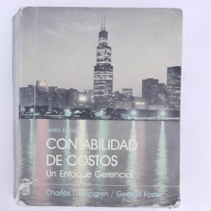 CONTABILIDAD DE COSTOS, UN ENFOQUE GERENCIAL