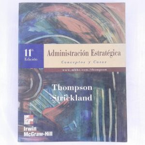 ADMINISTRACION ESTRATEGICA, CONCEPTOS Y CASOS