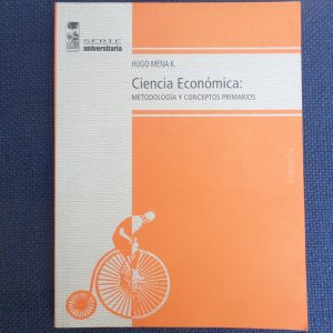 CIENCIA ECONOMICA: METODOLOGIA Y CONCEPTOS PRIMARIOS