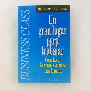 Un Gran Lugar Para Trabajar. Robert Levering