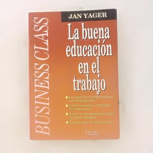 LA BUENA EDUCACION EN EL TRABAJO, JAN YAGER