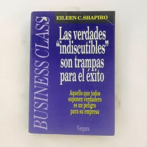 LAS VERDADES INDISCUTIBLES SON TRAMPAS PARA EL EXITO, EILEEN