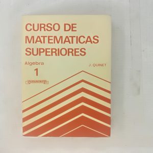 CURSO DE MATEMATICAS SUPERIORES, ALGEBRA, J. QUINET