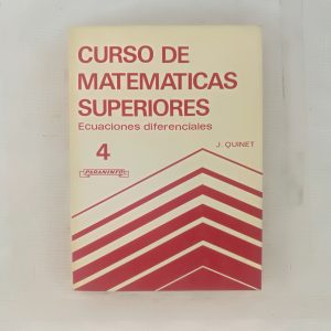 CURSO DE MATEMATICAS SUPERIORES, ECUACIONES DIFERENCIALES, J. QUINET