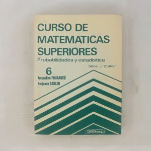 CURSO DE MATEMATICAS SUPERIORES, PROBALIDADES Y ESTADISTICAS