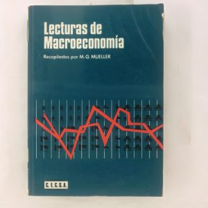 LECTURAS DE MACROECONOMIA, RECOPILADAS POR MG MUELLER, ED. C.E.C.S.A.