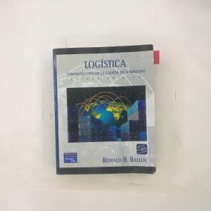 LOGISTICA, ADMINISTRACION DE LA CADENA DE SUMINISTRO, RONALD H. BALLOU, ED. PEARSON PRENTICE HALL