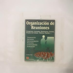 ORGANIZACION DE REUNIONES, CONGRESOS, JORNADAS, SEMINARIOS, CURSOS, GRUPOS DE TRABAJO, TALLERES, CHARLAS... CRISTINA WATT, ED. PARANINFO
