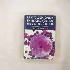 LA CITOLOGIA OPTICA EN EL DIAGNOSTICO HEMATOLOGICO, S. WOESSNER, L. FLORENSA, FEHH ACCION MEDICA