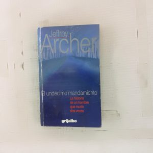 EL UNDECIMO MANDAMIENTO, JEFFREY ARCHER, ED. GRIJALBO