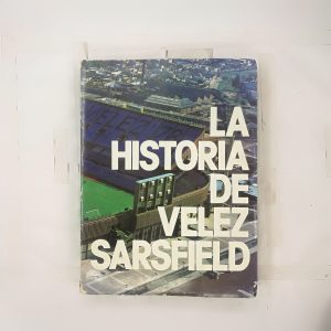 La Historia De Velez Sarsfield, 70 Aniversario 1910-1980