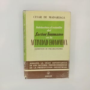Iniciacion Al Estudio Del Factor Humano En La ACTIVIDAD EconomiCA Subtítulo del libro ELEMENTOS DE PSICOECONOMIA