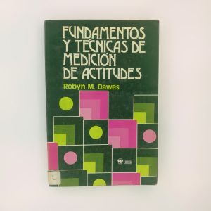 Fundamentos Y Tecnicas De Medicion De Actitudes