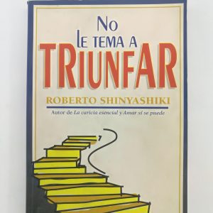 NO LE TEMA A TRIUNFAR