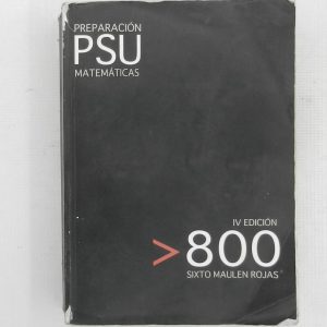 PREPARACION PSU MATEMATICAS >800, SIXTO MAULEN ROJAS, ED.MLY