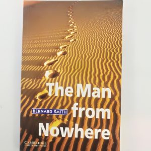 The Man From Nowhere, Bernard Smith, Cambridge University