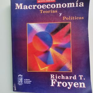MACROECONOMIA, TEORIA Y POLITICAS, RICHARD T. FROYEN, PRENTICE HALL, A SIMON & SHUSTER COMPANY