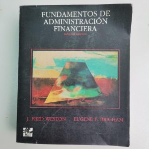 FUNDAMENTOS DE ADMINISTRACION FINANCIERA, J. FRED WESTON, EUGENE F. BRIGHAM, MC GRAW HILL