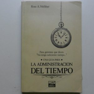 La Administracion Del Tiempo, Ross A. Webber, Ed. Norma