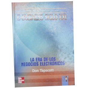 LA ERA DE LOS NEGOCIOS ELECTRONICOS, DON TAPSCOTT
