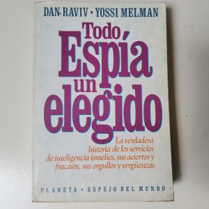 TODO ESPIA UN ELEGIDO, DAN RAVID, YOSSI MELMAN