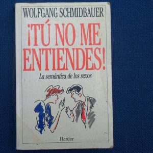 Tu No Me Entiendes, La Semantica De Los Sexos, Wolfgang Schm