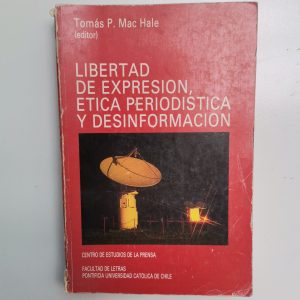 De Expresion, Etica Periodistica Y Desinformacion