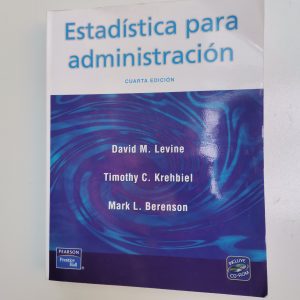 ESTADISTRICA PARA ADMINISTRACION, DAVID LEVINE, TIMOTHY KREHBIEL, MARK BERENSON, PEARSON PRENTICE HALL