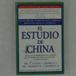 EL ESTUDIO DE CHINA, DR. T. COLIN CAMPBELL Y DR. THOMAS M. CAMPBELL, ED. BENDEBELLA