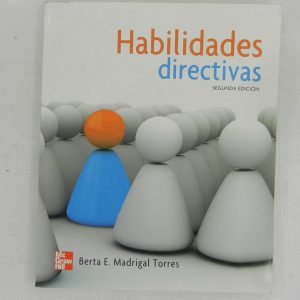 HABILIDADES DIRECTIVAS, BERTA E. MADRIGAL TORRES, ED. MC GRAW HILL