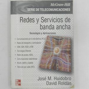Redes y servicios de banda ancha, jose m. huidobro, DAVID ROLDAN, MC GRAW HILL