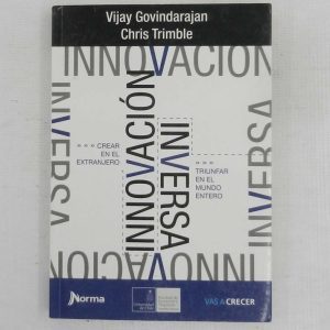 INNOVACION INVERSA, VIJAY GOVINDARAJAN, NORMA U. DE CHILE DESARROLLO GERENCIAL