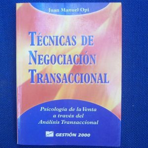 TECNICAS DE NEGOCIACION TRANSACCIONAL, JUAN MANUEL OPI, ED. GESTION 2000