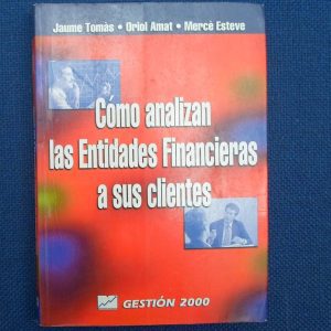 COMO ANALAIZAN LAS ENTIDADES FIncieras a sus clientes