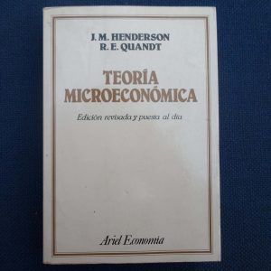 TEORIA MICROECONOMICA, J. M. HENDERSON, R. E. QUANDT, ED. ARIEL ECONOMIA